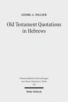 portada Old Testament Quotations in Hebrews: Studies in Their Textual and Contextual Background (en Inglés)