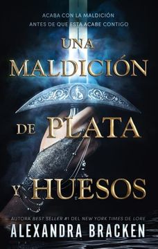 portada Una Maldicion de Plata y Huesos (in Spanish)