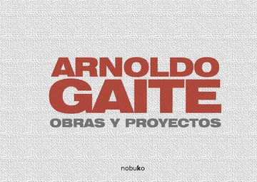 portada Gaite Arnoldo: Obras y Proyectos (in Spanish)