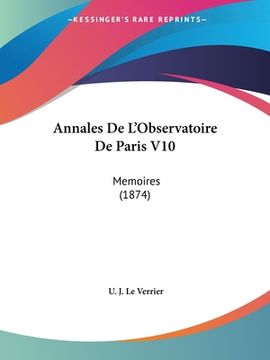 portada Annales De L'Observatoire De Paris V10: Memoires (1874) (in French)