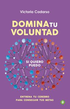 portada Domina tu Voluntad: Entrena tu Cerebro Para Conseguir tus Metas (in Spanish)