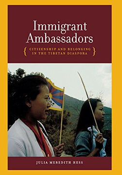 portada Immigrant Ambassadors: Citizenship and Belonging in the Tibetan Diaspora (en Inglés)