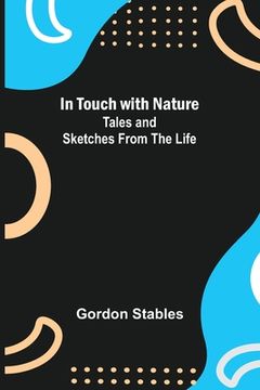 portada In Touch with Nature; Tales and Sketches from the Life