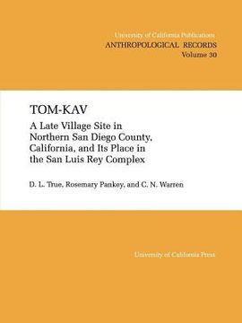 portada tom-kav: a late luis rey site in northern san diego county, california, and its place in the san luis rey complex (en Inglés)