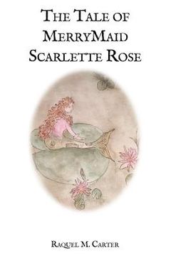 portada The Tale Of MerryMaid Scarlette Rose (en Inglés)