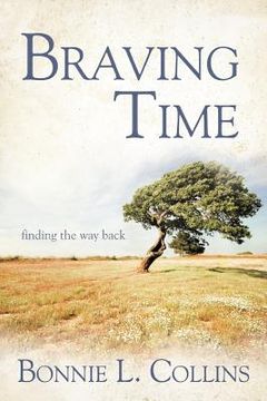 portada braving time: finding the way back (en Inglés)