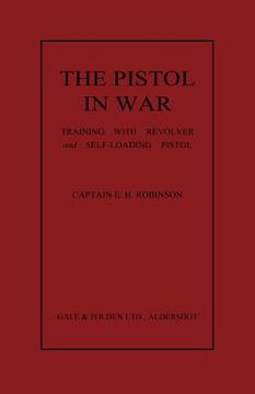portada the pistol in war: training with revolver and self-loading pistol (en Inglés)