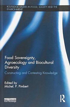 portada Food Sovereignty, Agroecology and Biocultural Diversity: Constructing and Contesting Knowledge (en Inglés)