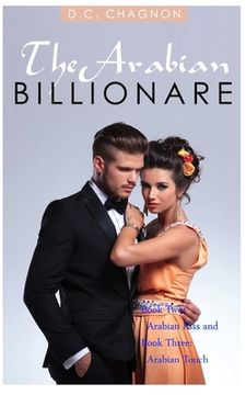 portada The Arabian Billionaire, Book Two and Book Three (Billionaire Romance Series) 