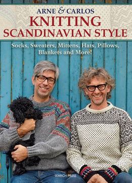 portada Arne & Carlos Knitting Scandinavian Style: Socks, Sweaters, Mittens, Hats, Pillows, Blankets and More!