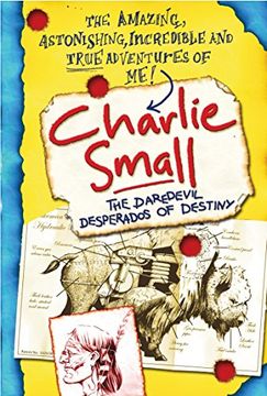 portada Charlie Small 4: The Daredevil Desperados of Destiny (en Inglés)
