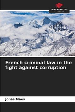 portada French criminal law in the fight against corruption (en Inglés)