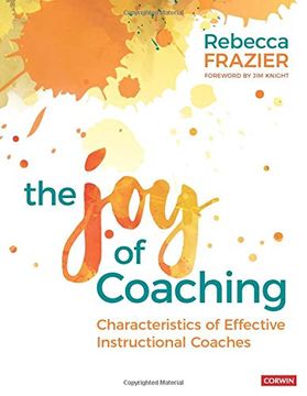 portada The Joy of Coaching: Characteristics of Effective Instructional Coaches (en Inglés)
