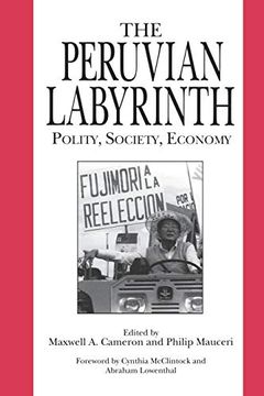 portada The Peruvian Labyrinth: Polity, Society, Economy (en Inglés)