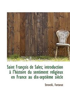 portada saint fran ois de sales; introduction l'histoire du sentiment religieux en france au dix-septi me (in English)