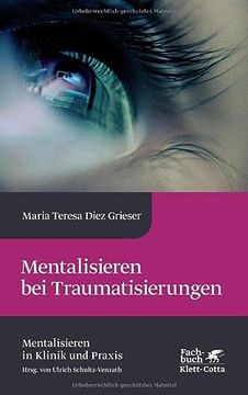 portada Mentalisieren bei Traumatisierungen (Mentalisieren in Klinik und Praxis, bd. 7) (en Alemán)