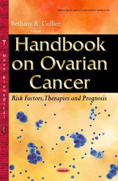 portada Handbook on Ovarian Cancer: Risk Factors, Therapies & Prognosis (Obstetrics Gynecology Advances)