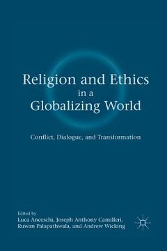 portada Religion and Ethics in a Globalizing World: Conflict, Dialogue, and Transformation (en Inglés)