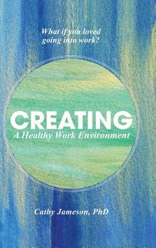 portada Creating a Healthy Work Environment (en Inglés)