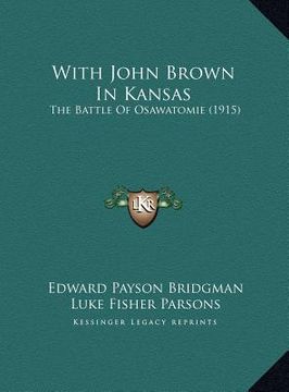 portada with john brown in kansas: the battle of osawatomie (1915) (en Inglés)