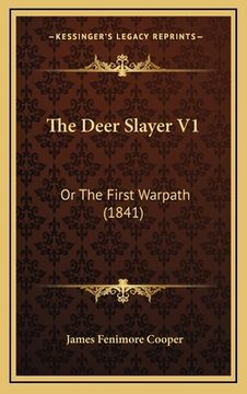 portada the deer slayer v1: or the first warpath (1841) (in English)