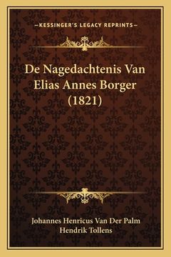 portada De Nagedachtenis Van Elias Annes Borger (1821)
