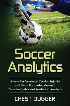 portada Soccer Analytics: Assess Performance, Tactics, Injuries and Team Formation through Data Analytics and Statistical Analysis (in English)