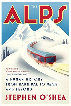 portada The Alps: A Human History From Hannibal to Heidi and Beyond (en Inglés)