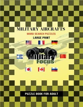 portada Military Aircrafts Word Search Puzzles - Large Print: Decades of Military Aircrafts Operated From Around the World (en Inglés)