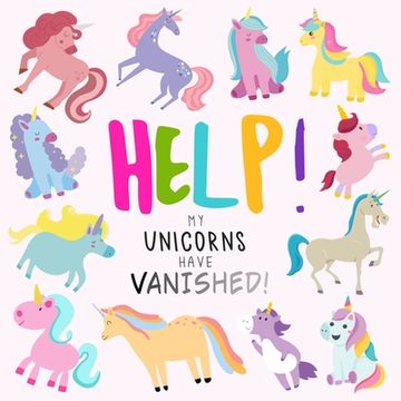 portada Help! My Unicorns Have Vanished!: A Fun Where's Wally/Waldo Style Book for 2-5 Year Olds (en Inglés)