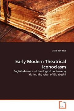 portada early modern theatrical iconoclasm (in English)