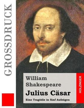 portada Julius Cäsar (Großdruck): Eine Tragödie in fünf Aufzügen (en Alemán)