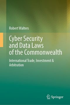 portada Cybersecurity and Data Laws of the Commonwealth: International Trade, Investment and Arbitration (en Inglés)