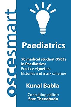 portada Oscesmart - 50 Medical Student Osces in Paediatrics: Vignettes, Histories and Mark Schemes for Your Finals. (en Inglés)