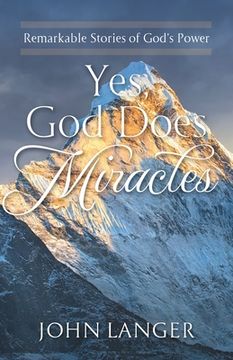 portada Yes, God Does Miracles: Remarkable Stories of God's Power (in English)