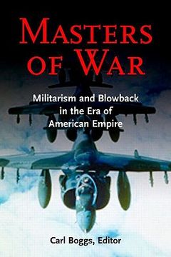 portada masters of war: militarism and blowback in the era of american empire (en Inglés)