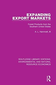 portada Expanding Export Markets: Forest Products From the Southern United States (Routledge Library Editions: Environmental and Natural Resource Economics) 