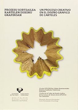 portada Prozesu Sortzailea Kartelen Diseinu Grafikoan - un Proceso Creativo en el Diseño Gráfico de Carteles (in Español, Euskera)