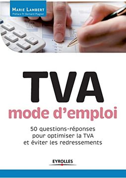 portada Tva Mode D'emploi: 50 Questions-Réponses Pour Optimiser la tva et Éviter les Redressements. (en Francés)