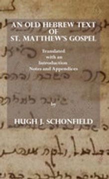 portada An old Hebrew Text of st. Matthew's Gospel: Translated and With an Introduction Notes and Appendices 