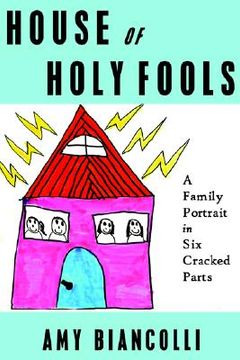 portada house of holy fools: a family portrait in six cracked parts (en Inglés)