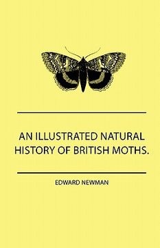 portada an illustrated natural history of british moths. with life-size figures from nature of each species, and of the more striking varieties - also, full (en Inglés)