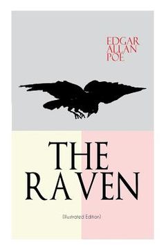 portada THE RAVEN (Illustrated Edition): Including Essays about the Poem & Biography of Edgar Allan Poe (en Inglés)