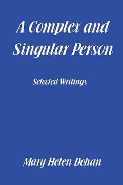 portada A Complex and Singular Person: Selected Writings