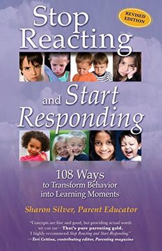 portada Stop Reacting and Start Responding: 108 Ways to Transform Behavior Into Learning Moments (en Inglés)