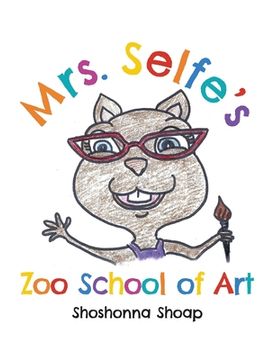portada Mrs. Selfe's Zoo School of Art (en Inglés)