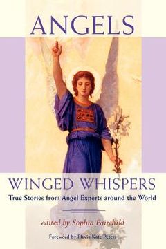 portada angels: winged whispers - true stories from angel experts around the world (en Inglés)
