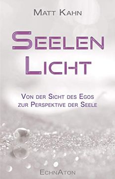 portada Seelenlicht: Von der Sicht des Egos zur Perspektive der Seele (en Alemán)