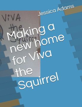 Making a new home for Viva the Squirrel (en Inglés)