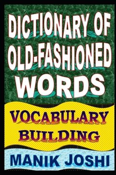 portada Dictionary of Old-fashioned Words: Vocabulary Building (en Inglés)